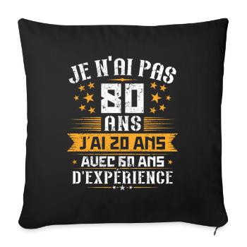 Je n'ai pas 80 ans, Cadeau d'anniversaire 80 ans - Housse de coussin décorative 45 x 45 cm - noir - Devant