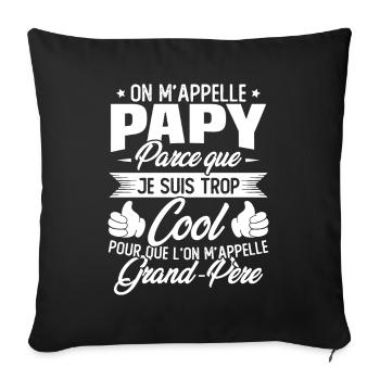 On M'appelle Papy Parce Que Je Suis Trop Cool - Housse de coussin décorative 45 x 45 cm - noir - Devant
