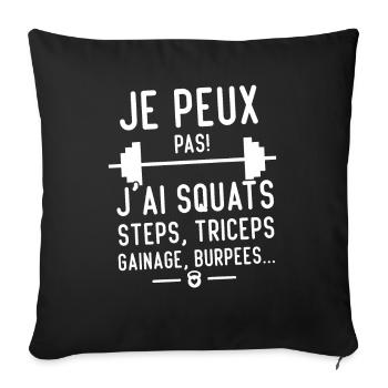 Je peux pas j'ai squats steps, triceps, ganage - Housse de coussin décorative 45 x 45 cm - noir - Devant