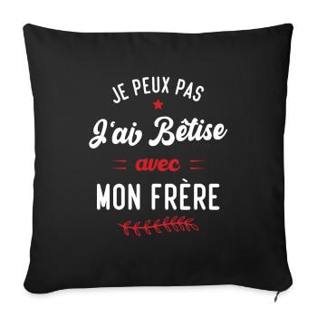 Je peux pas j'ai bêtise avec mon frère - Housse de coussin décorative 45 x 45 cm - noir - Devant