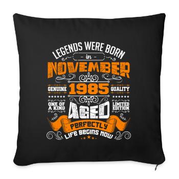 Legends wurden zum Geburtstag im November 1985 geboren - Sofakissenbezug 45 x 45 cm - Schwarz - Vorne
