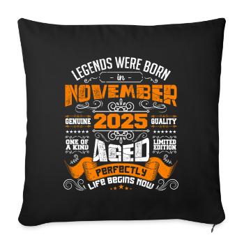 Legends were born in November 2025 - Sofa pillowcase 17,3'' x 17,3'' (45 x 45 cm) - black - Front