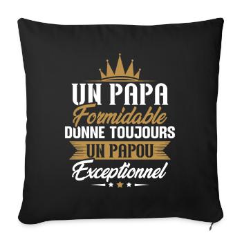 Un Papa Formidable Donne Toujours un papou - Housse de coussin décorative 45 x 45 cm - noir - Devant