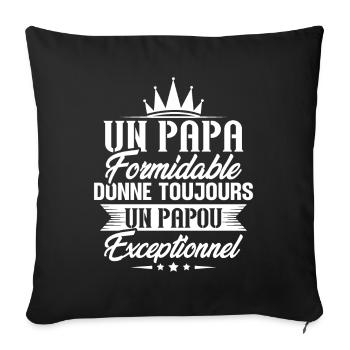 Un Papa Formidable Donne Toujours un papou - Housse de coussin décorative 45 x 45 cm - noir - Devant