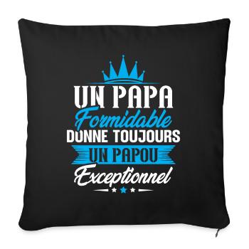 Un Papa Formidable Donne Toujours un papou - Housse de coussin décorative 45 x 45 cm - noir - Devant