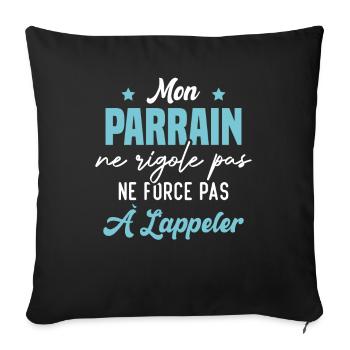 mon parrain ne rigole pas ne force pas à l'appeler - Housse de coussin décorative 45 x 45 cm - noir - Devant