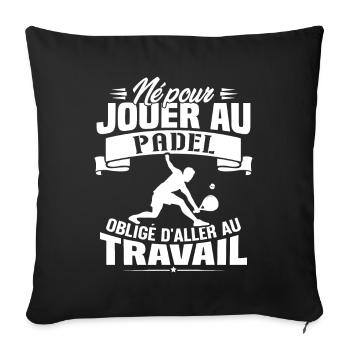 Né pour jouer au padel - Cadeau joueur de padel - Housse de coussin décorative 45 x 45 cm - noir - Devant