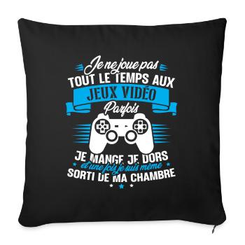 Je ne joue pas tout le temps aux jeux vidéos - Housse de coussin décorative 45 x 45 cm - noir - Devant