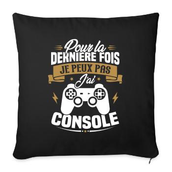 Pour la derniere fois je peux pas j'ai console - Housse de coussin décorative 45 x 45 cm - noir - Devant