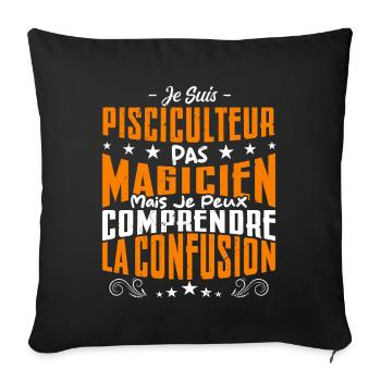 Je Suis Pisciculteur Pas Magicien - Housse de coussin décorative 45 x 45 cm - noir - Devant