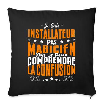 Je Suis Installateur Pas Magicien - Housse de coussin décorative 45 x 45 cm - noir - Devant
