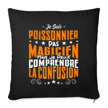 Je Suis Poissonnier Pas Magicien - Housse de coussin décorative 45 x 45 cm - noir - Devant