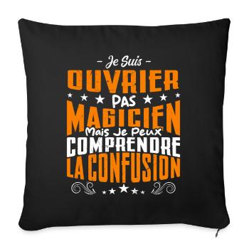 Je Suis Ouvrier Pas Magicien - Housse de coussin décorative 45 x 45 cm - noir - Devant