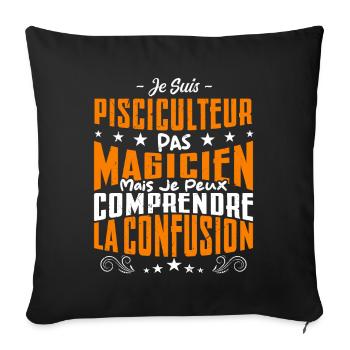 Je Suis Pisciculteur Pas Magicien - Housse de coussin décorative 45 x 45 cm - noir - Devant