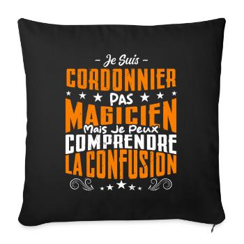 Je Suis Cordonnier Pas Magicien - Housse de coussin décorative 45 x 45 cm - noir - Devant
