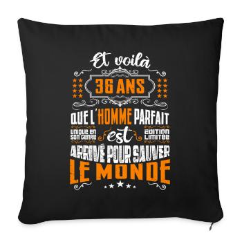 36 ans, Homme parfait, cadeau anniversaire 36ans - Housse de coussin décorative 45 x 45 cm - noir - Devant