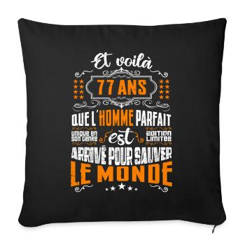 77 ans, Homme parfait, cadeau anniversaire 77ans - Housse de coussin décorative 45 x 45 cm - noir - Devant
