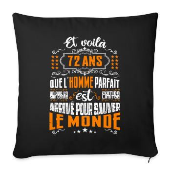72 ans, Homme parfait, cadeau anniversaire 66ans - Housse de coussin décorative 45 x 45 cm - noir - Devant