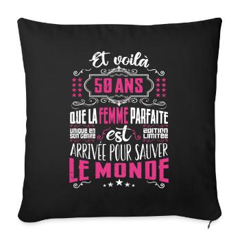 50 ans, Femme parfaite, cadeau anniversaire 50ans - Housse de coussin décorative 45 x 45 cm - noir - Devant