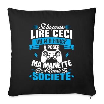 J’ai été obligé de poser ma manette de jeu - Housse de coussin décorative 45 x 45 cm - noir - Devant