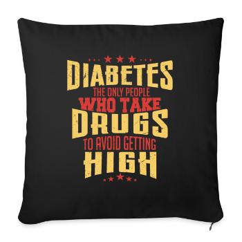 diabetes the only people who take drugs - Housse de coussin décorative 45 x 45 cm - noir - Devant