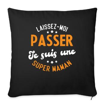 Laissez moi passer je suis une super maman - Housse de coussin décorative 45 x 45 cm - noir - Devant
