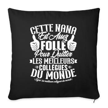 Collègue Nana, Cadeau meilleurs collègues du monde - Housse de coussin décorative 45 x 45 cm - noir - Devant