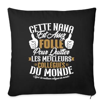 Collègue Nana, Cadeau meilleurs collègues du monde - Housse de coussin décorative 45 x 45 cm - noir - Devant