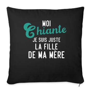 Moi chiante je suis juste la fille de ma mère - Housse de coussin décorative 45 x 45 cm - noir - Devant
