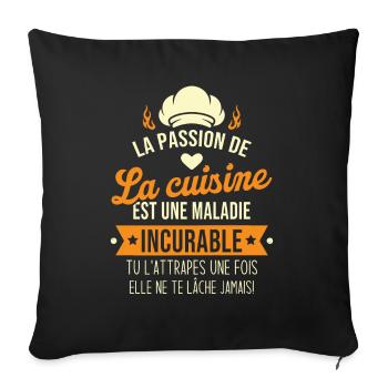 la passion de la cuisine est une maladie incurable - Housse de coussin décorative 45 x 45 cm - noir - Devant
