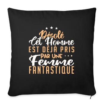 Cet Homme est déjà Pris par Une Femme Fantastique - Housse de coussin décorative 45 x 45 cm - noir - Devant
