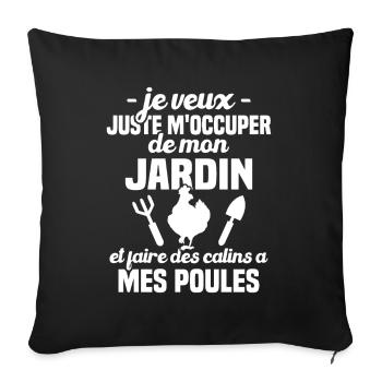 M'occuper de mon jardin, Cadeau jardinier poules - Housse de coussin décorative 45 x 45 cm - noir - Devant