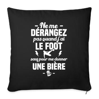 Ne me dérangez pas quand j'ai foot humour cadeau - Housse de coussin décorative 45 x 45 cm - noir - Devant