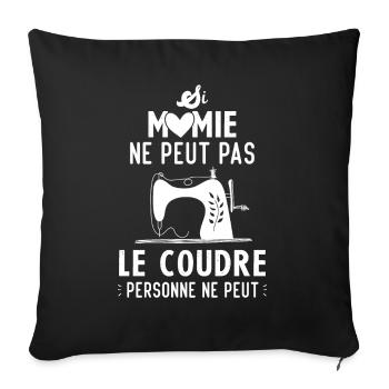 Si mamie ne peut pas le coudre personne ne peut - Housse de coussin décorative 45 x 45 cm - noir - Devant