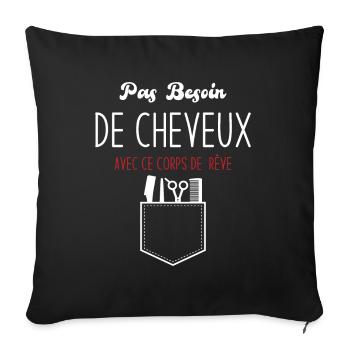Pas Besoin de Cheveux avec ce corps de rêve - Housse de coussin décorative 45 x 45 cm - noir - Devant