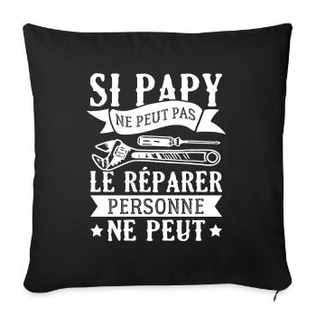 si papy ne peut pas le réparer, personne ne peut - Housse de coussin décorative 45 x 45 cm - noir - Devant