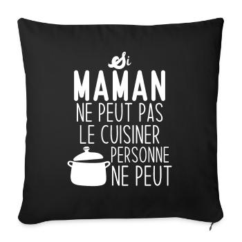 Si maman ne peut pas le cuisiner personne ne peut - Housse de coussin décorative 45 x 45 cm - noir - Devant