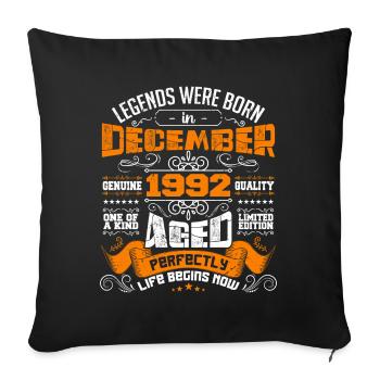 Legends were bor were born in December 1992 | gift - Sofa pillowcase 17,3'' x 17,3'' (45 x 45 cm) - black - Front