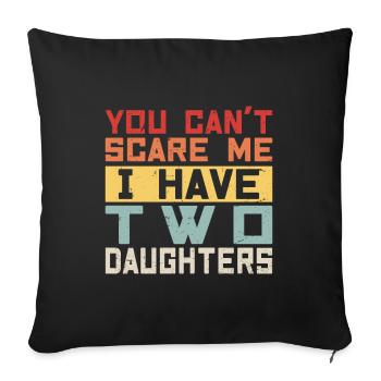 YOU CAN T SCARE ME I HAVE TWO DAUGHTERS - Housse de coussin décorative 45 x 45 cm - noir - Devant
