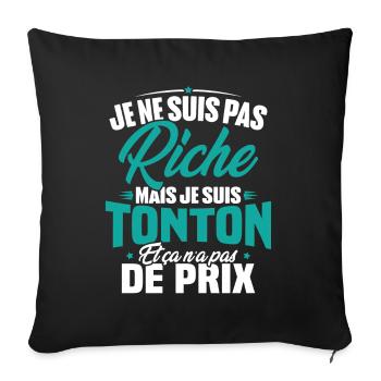Je ne suis pas riche mais je suis tonton - Housse de coussin décorative 45 x 45 cm - noir - Devant