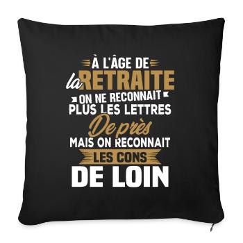 Avec l'age on reconnaît les cons de loin - Housse de coussin décorative 45 x 45 cm - noir - Devant