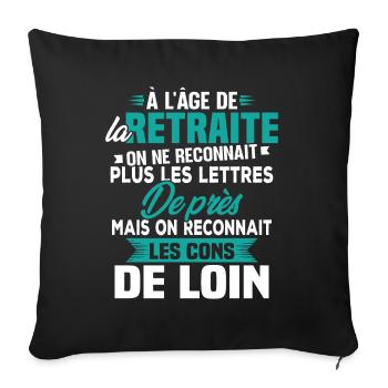 Avec l'age on reconnaît les cons de loin - Housse de coussin décorative 45 x 45 cm - noir - Devant