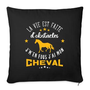 la vie est faite d'obstacles, je m'en fous cheval - Housse de coussin décorative 45 x 45 cm - noir - Devant