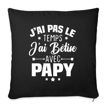 J'ai pas le temps j'ai bêtise avec papy - Housse de coussin décorative 45 x 45 cm - noir - Devant