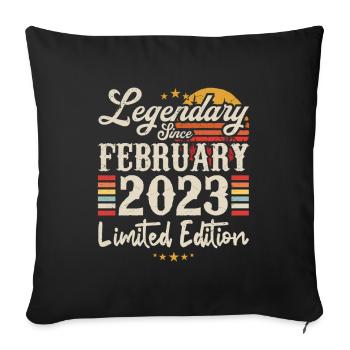 Legendär seit Februar 2023 | Limitierte Auflage - Sofakissenbezug 45 x 45 cm - Schwarz - Vorne