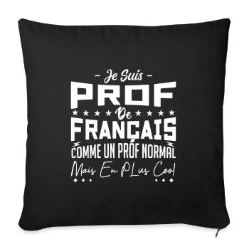 Prof | Professeur Français | Métier Humour - Housse de coussin décorative 45 x 45 cm - noir - Devant