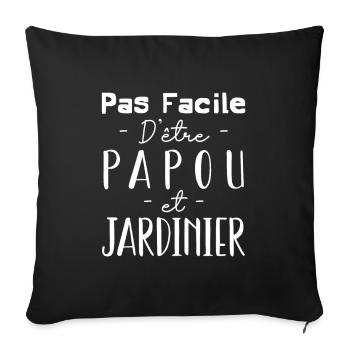 Pas facile d'être papou et jardinier - Housse de coussin décorative 45 x 45 cm - noir - Devant