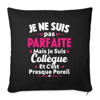 Pas parfaite mais je suis collègue - Housse de coussin décorative 45 x 45 cm - noir - Devant