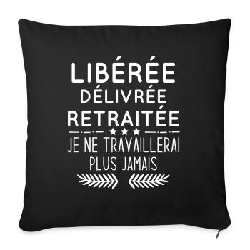 Libéré délivré retraité, Humour cadeau de retraite - Housse de coussin décorative 45 x 45 cm - noir - Devant