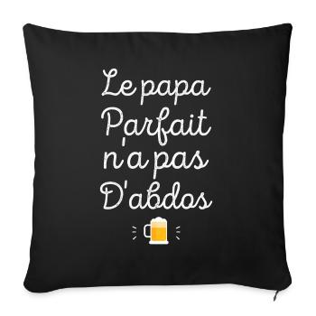 Le papa parfait n'a pas d'abdos - Housse de coussin décorative 45 x 45 cm - noir - Devant